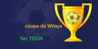 PROGRAMME DES RENCONTRES (coupe de wilaya) 1er tour
