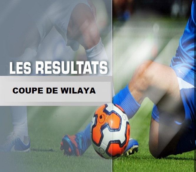 résultats 1er tous coupe de wilaya